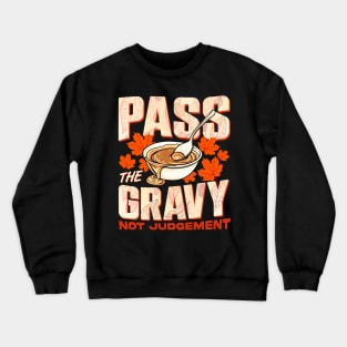 Thanksgiving Pass The Gravy Not Judgement Crewneck Sweatshirt